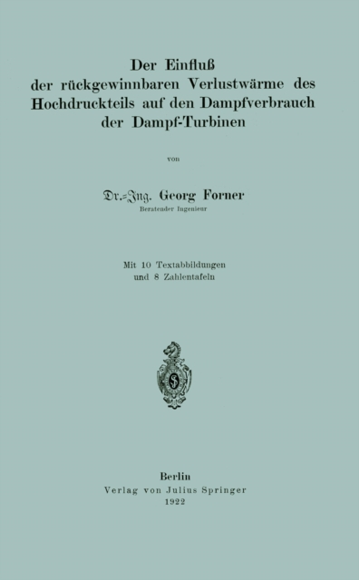Der Einfluß der rückgewinnbaren Yerlustwärme des Hochdruckteils auf den Dampfverbrauch der Dampf-Turbinen