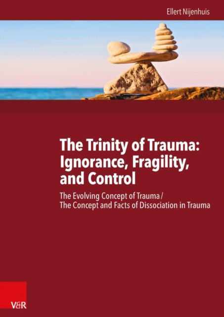 Trinity of Trauma: Ignorance, Fragility, and Control