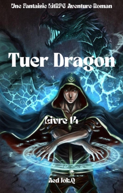 Tuer Dragon:Une Fantaisie LitRPG Aventure Roman(Livre 14)