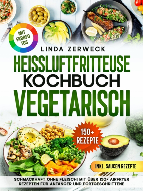 Heißluftfritteuse Kochbuch Vegetarisch