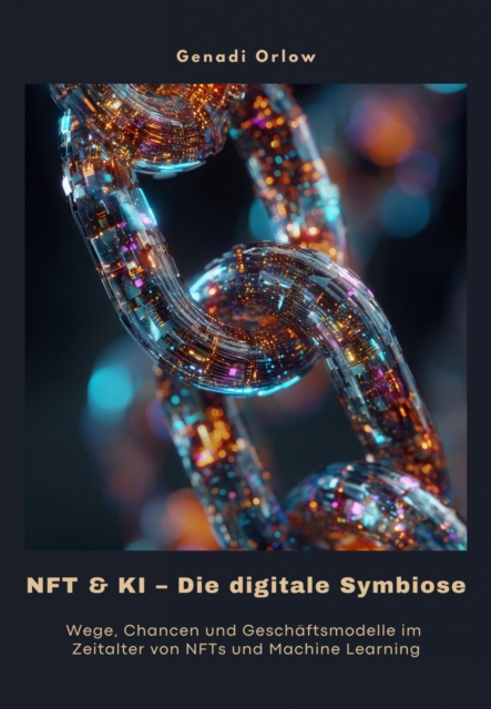 NFT & KI -  Die digitale Symbiose