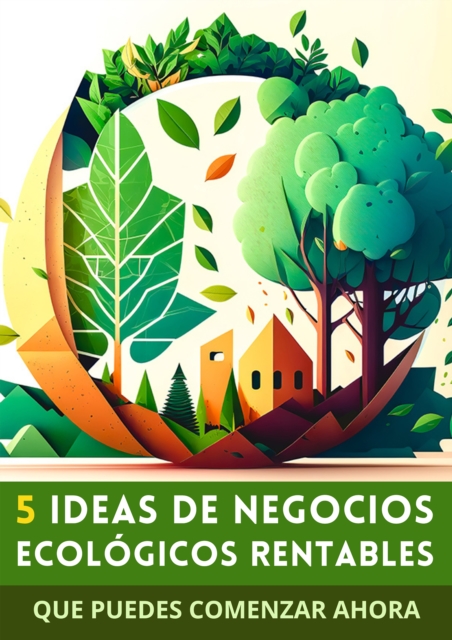 5 Ideas de Negocios Ecológicos Rentables