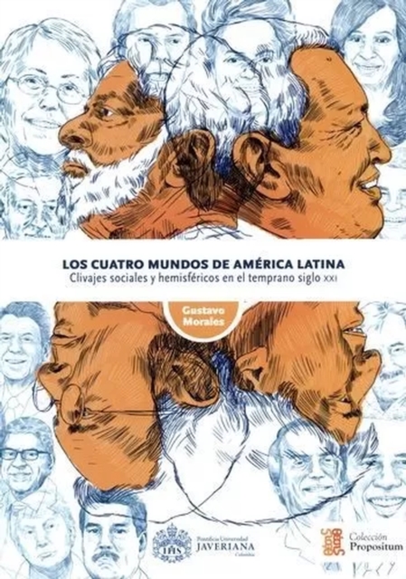Los cuatro mundos de America Latina: clivajes sociales y hemisfericos en el temprano siglo XXIISBN