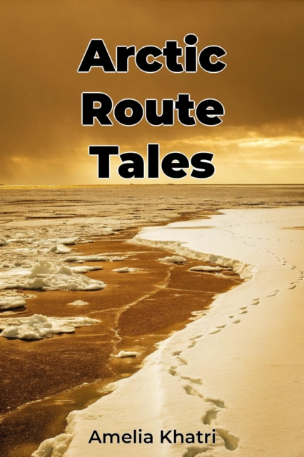 Arctic Route Tales