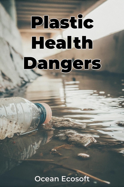 Plastic Health Dangers