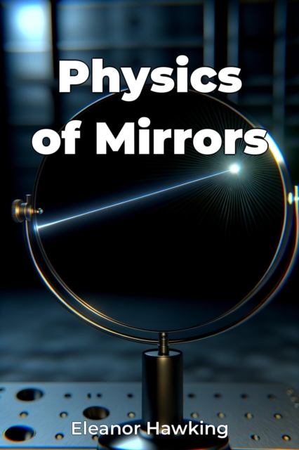 Physics of Mirrors