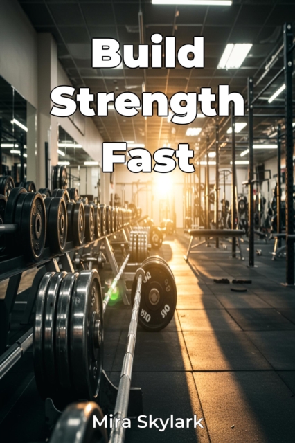 Build Strength Fast