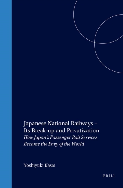 Japanese National Railways - Its Break-up and Privatization