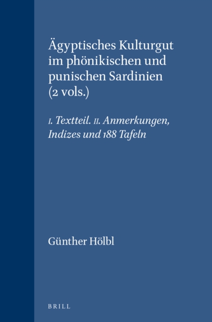 Agyptisches Kulturgut im phonikischen und punischen Sardinien (2 vols.)