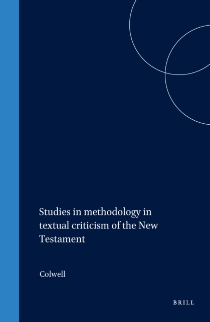 Studies in methodology in textual criticism of the New Testament