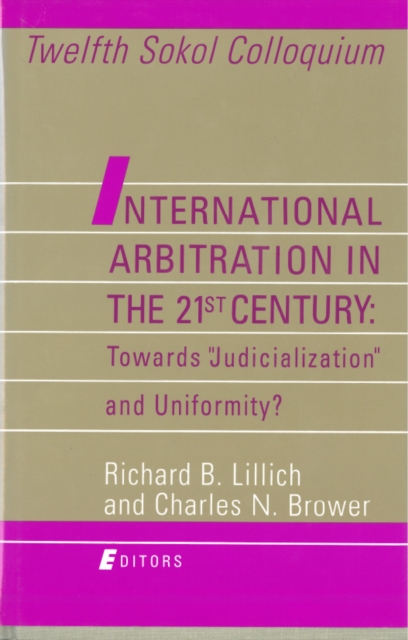 International Arbitration in the 21st Century: Toward &quote;Judicialization&quote; and Conformity?
