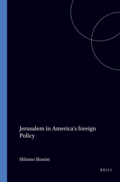 Jerusalem in America's foreign Policy