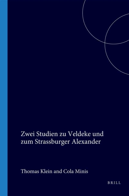 Zwei Studien zu Veldeke und zum Strassburger Alexander