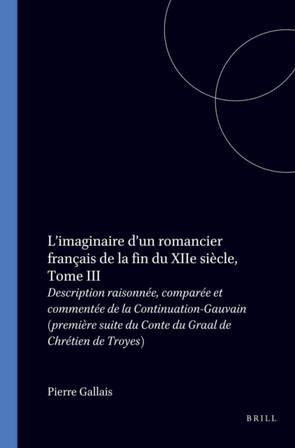 L'imaginaire d'un romancier francais de la fin du XIIe siecle, Tome III