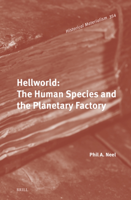 Hellworld: The Human Species and the Planetary Factory