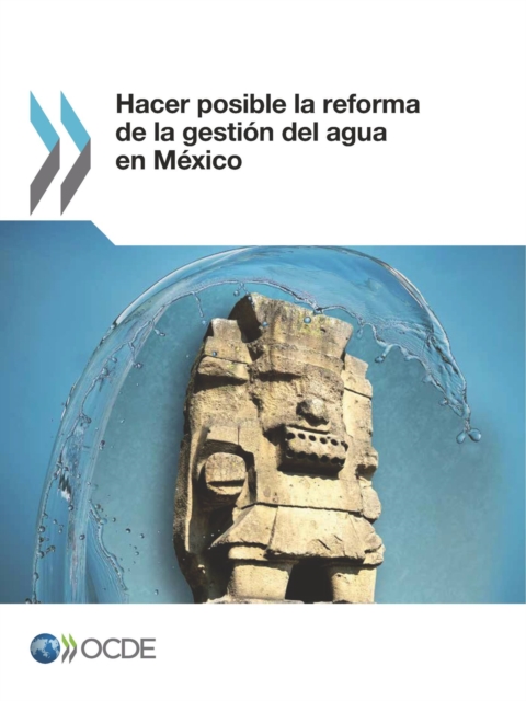 Hacer posible la reforma de la gestion del agua en Mexico