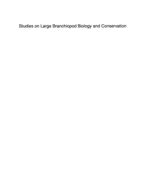 Studies on Large Branchiopod Biology and Conservation