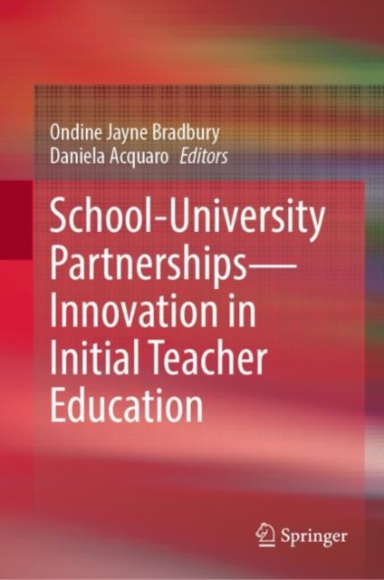 School-University Partnerships-Innovation in Initial Teacher Education