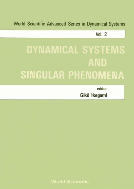 Dynamical Systems And Singular Phenomena - Proceedings Of The Symposium