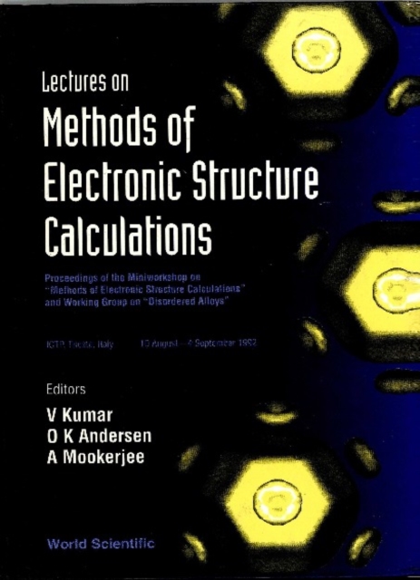 Lectures On Methods Of Electronic Structure Calculations - Proceedings Of The Miniworkshop On "e;Methods Of Electronic Structure Calculations"e; And Working Group On "e;Disordered Alloys"e;