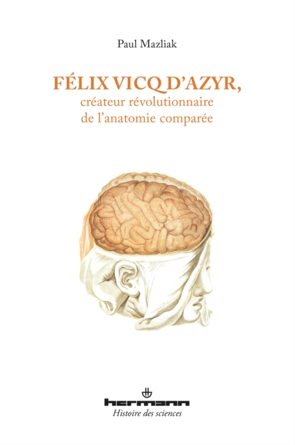 Félix Vicq d'Azyr, créateur révolutionnaire de l'anatomie comparée