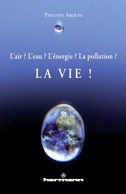 L'air ? L'eau ? L'énergie ? La pollution ? La vie !