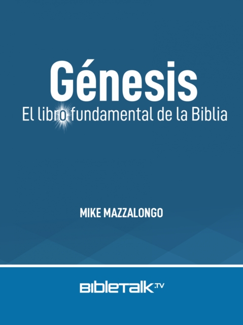 Genesis: El libro fundamental de la Biblia