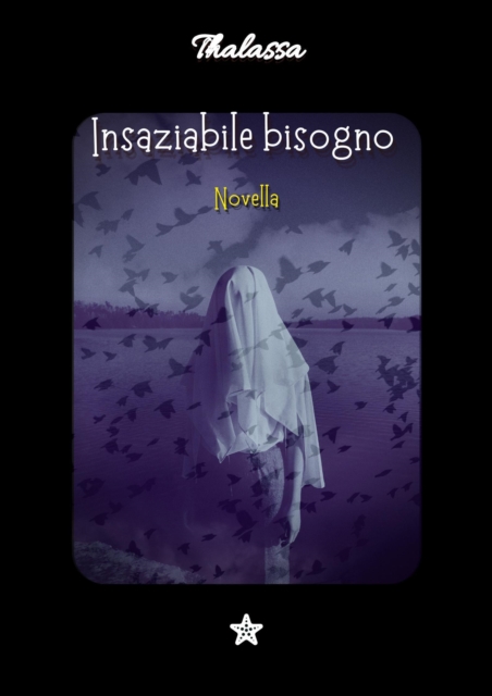 Insaziabile bisogno: Novella