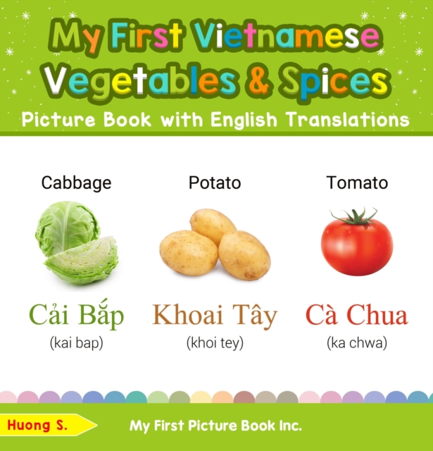 My First Vietnamese Vegetables & Spices Picture Book with English Translations