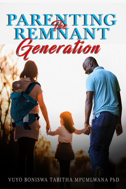Parenting the Remnant Generation