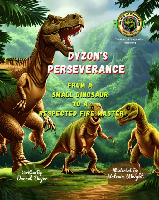 Dyzon's Perseverance: from a Small Dinosaur to a  Respected Fire Master.
