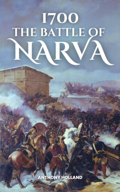 1700: The Battle of Narva