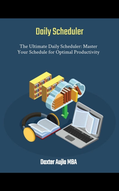 Ultimate Daily Scheduler: Master Your  Schedule for Optimal Productivity