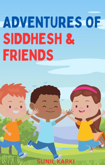 Adventures of Siddhesh & Friends
