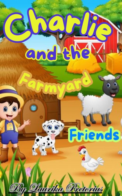 Charlie and the Farmyard friends