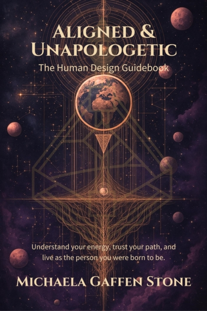 Aligned & Unapologetic: The Human Design Guidebook