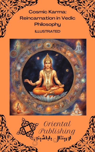 Cosmic Karma Reincarnation in Vedic Philosophy
