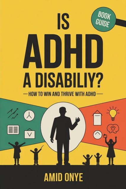 Is ADHD a Disability? How to Win and Thrive with ADHD