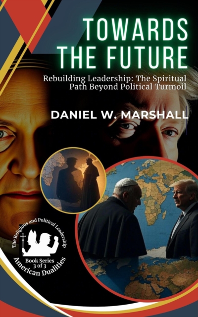 Towards the Future: Rebuilding Leadership: Faith's Role in a Divided World