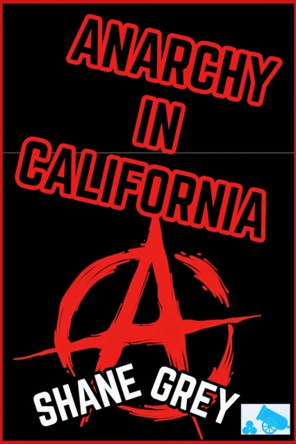Anarchy In California