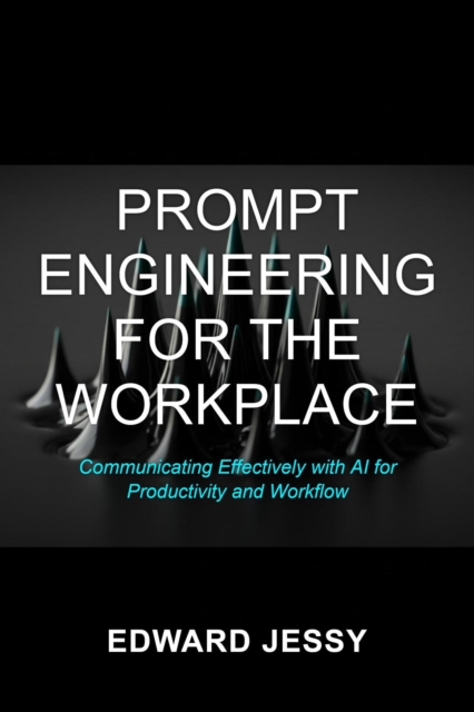 Prompt Engineering for the Workplace
