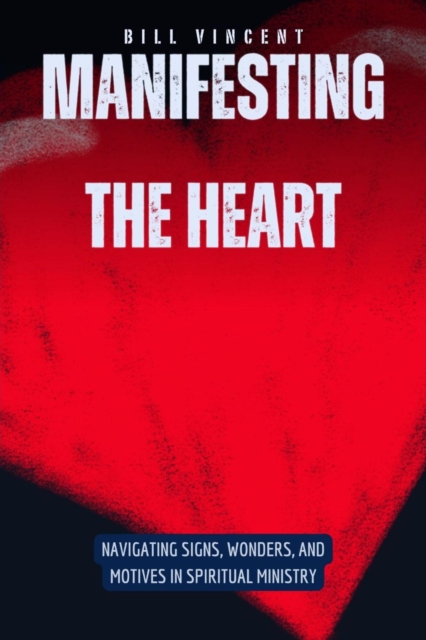 Manifesting the Heart