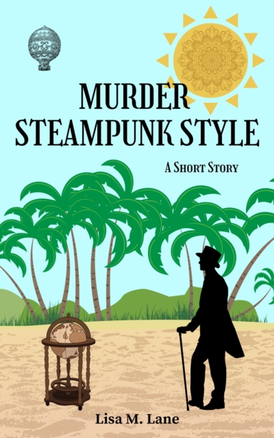 Murder Steampunk Style: A Short Story