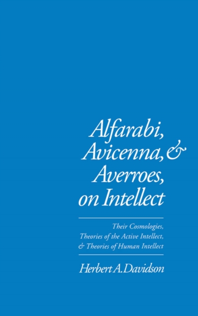 Alfarabi, Avicenna, and Averroes, on Intellect