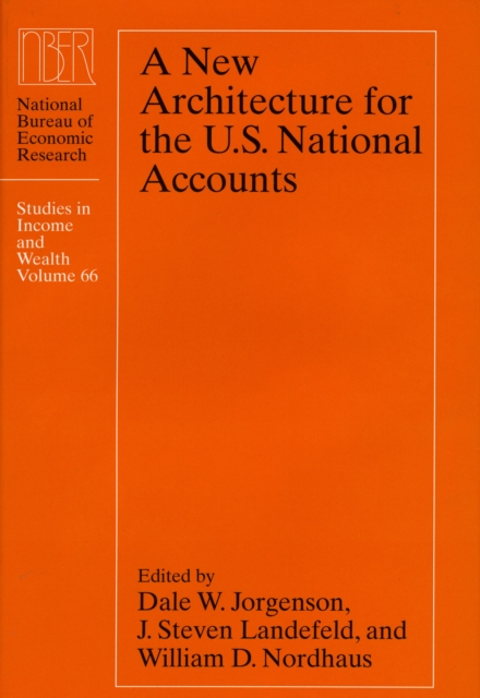 New Architecture for the U.S. National Accounts