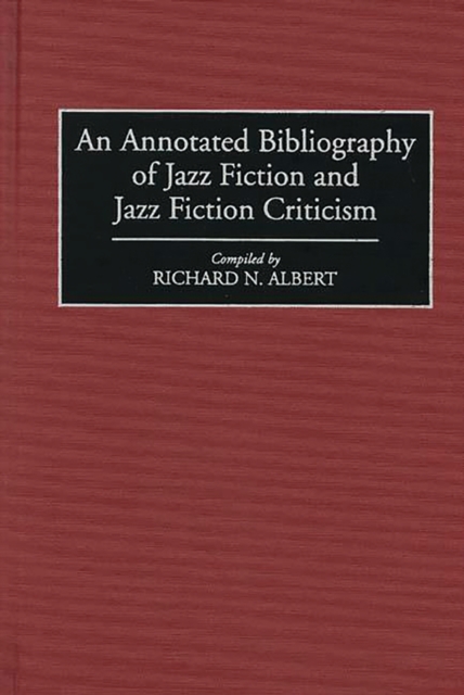 Annotated Bibliography of Jazz Fiction and Jazz Fiction Criticism