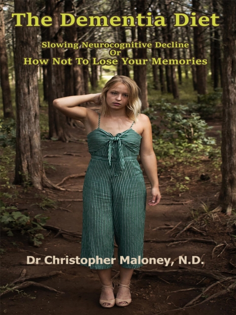 Dementia Diet: Slowing Neurocognitive Decline Or How Not To Lose Your Memories