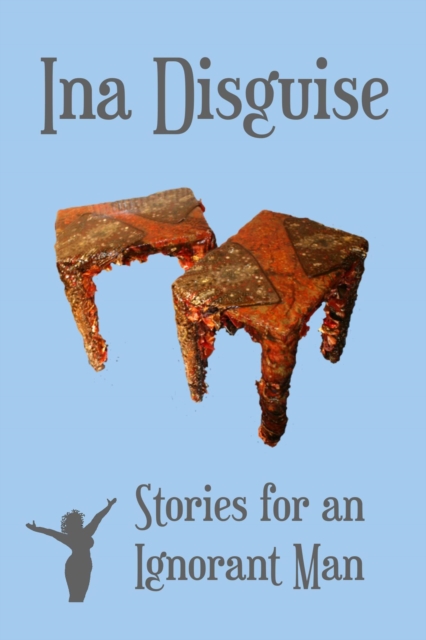 Stories for an Ignorant Man