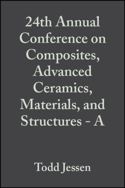24th Annual Conference on Composites, Advanced Ceramics, Materials, and Structures - A, Volume 21, Issue 3