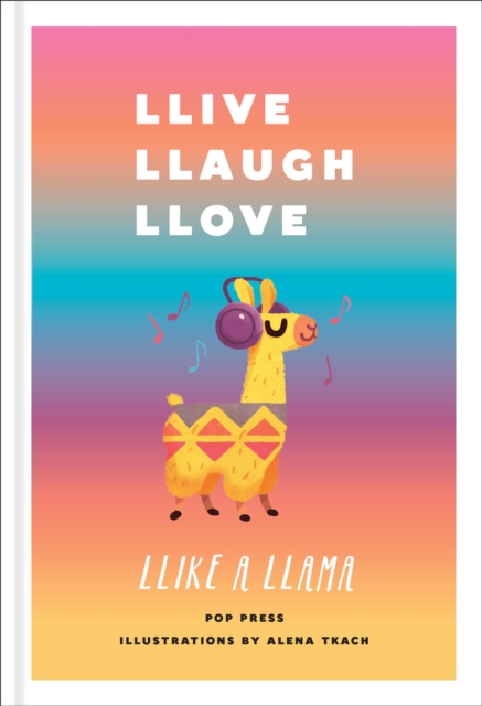Llive, Llaugh, Llove Llike a Llama